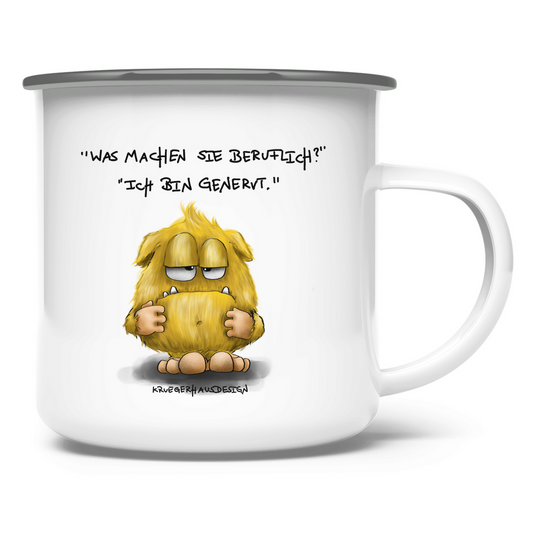 Emaille Tasse Was machen Sie beruflich? Ich bin genervt.