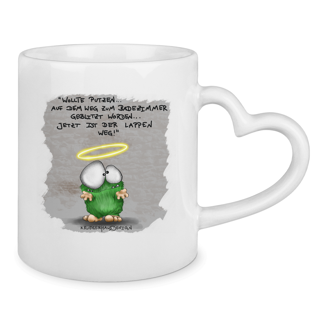Tasse mit Herzhenkel Wollte Putzen... auf dem Weg zum Badezimmer geblitzt...