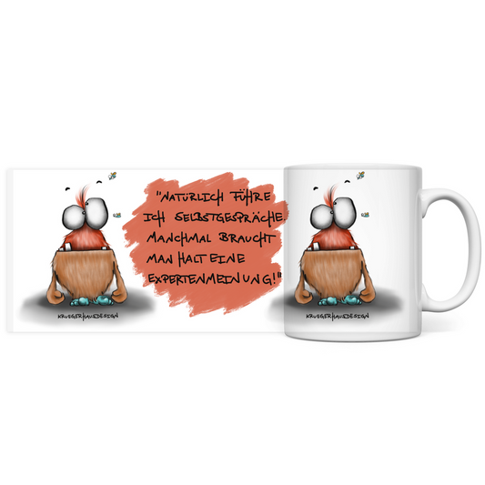Tasse, Kaffeetasse, Teetasse, Kruegerhausdesign Monster mit Spruch, 2. Variante, Volldruck, Natürlich führe ich Selbstgespräche...