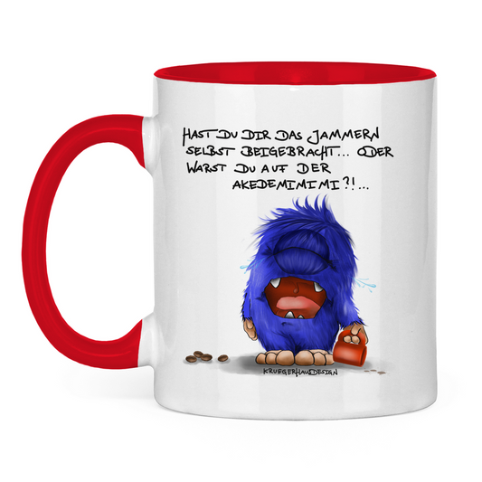 Tasse zweifarbig Hast du dir das Jammern selbst beigebracht...