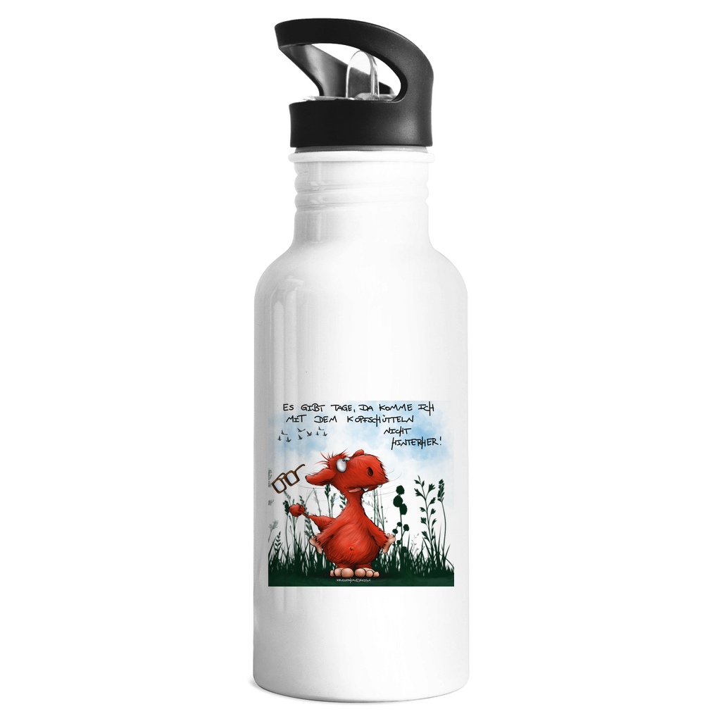 Edelstahl-Trinkflasche Es gibt Tage, da komme ich mit dem Kopfschütteln nicht...