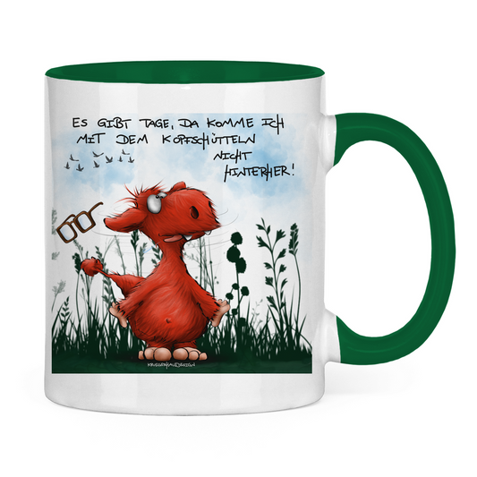 Tasse zweifarbig Es gibt Tage, da komme ich mit dem Kopfschütteln nicht...