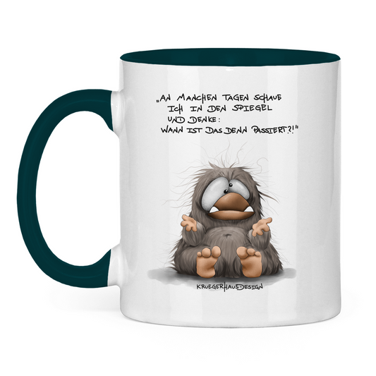 Tasse zweifarbig An manchen Tagen schaue ich in den Spiegel und denke...