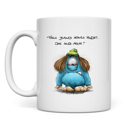 Tasse Falls jemand Nerven findet. Das sind meine!