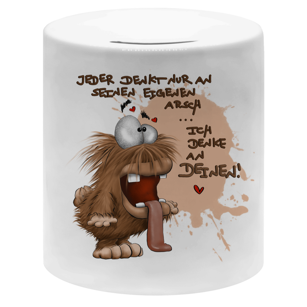 Money box Jeder denkt nur an seinen eigenen Arsch… Ich denke an …