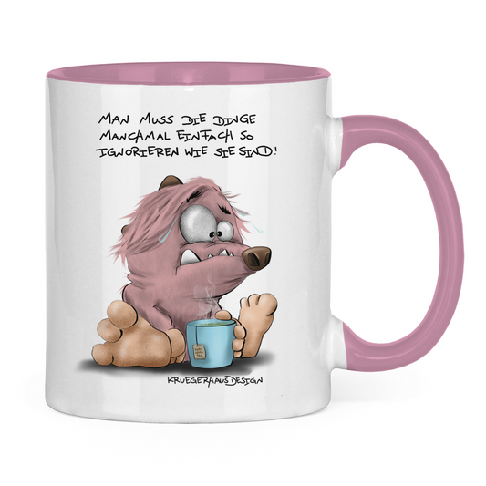 Tasse zweifarbig Man muss die Dinge manchmal einfach so ignorieren wie sie…