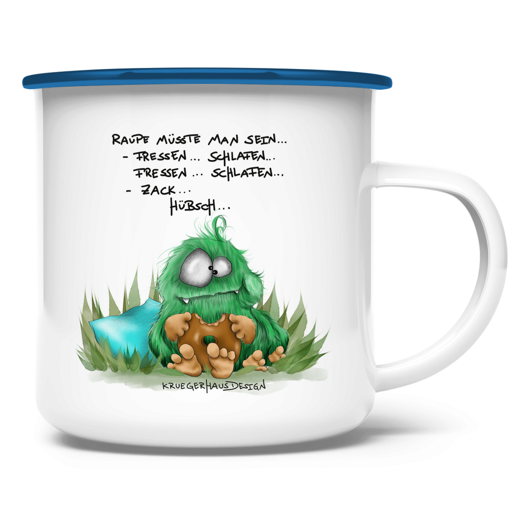 Emaille Tasse Raupe müsste man sein... Fressen.. Schlafen.. Zack... Hübsch