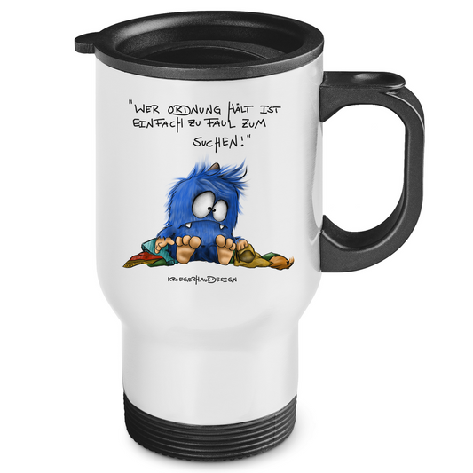 Edelstahl-Thermobecher Wer Ordnung halt ist einfach zu faul zum Suchen!