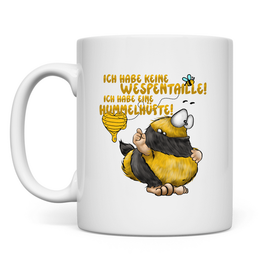 Tasse Ich habe keine Wespentaille! Ich habe eine Hummelhüfte!