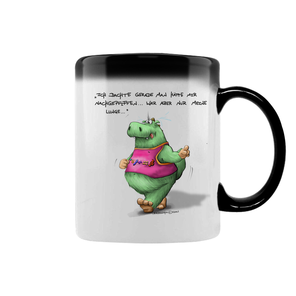 Zaubertasse Ich dachte gerade man hätte mir nachgepfiffen...War...