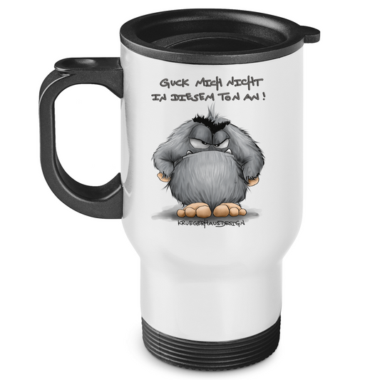 Edelstahl-Thermobecher Guck mich nicht in diesem Ton an!