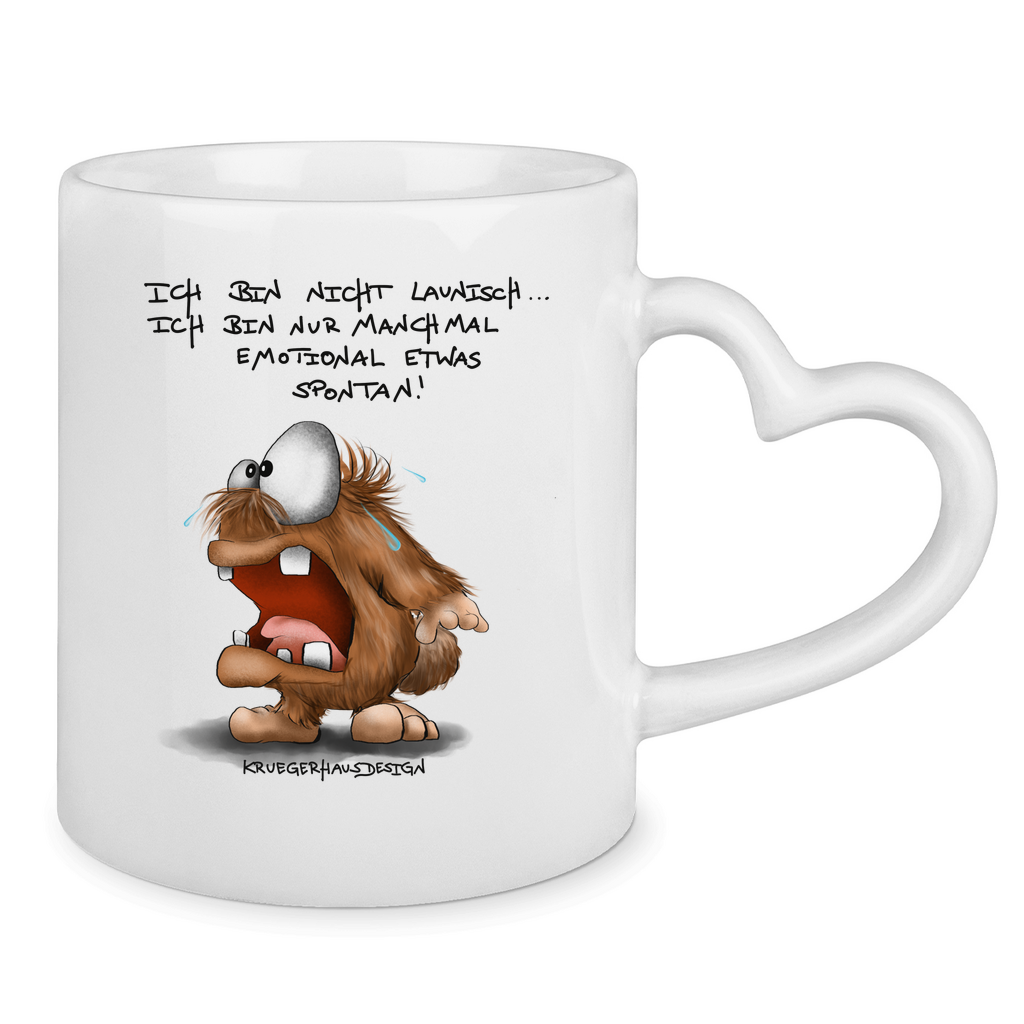 Tasse mit Herzhenkel Ich bin nicht launisch... Ich bin nur manchmal emotional...