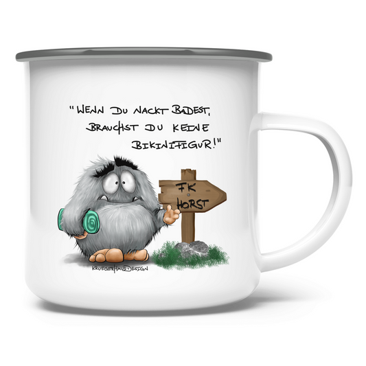 Emaille Tasse Wenn du nackt badest, brauchst du keine Bikinifigur!