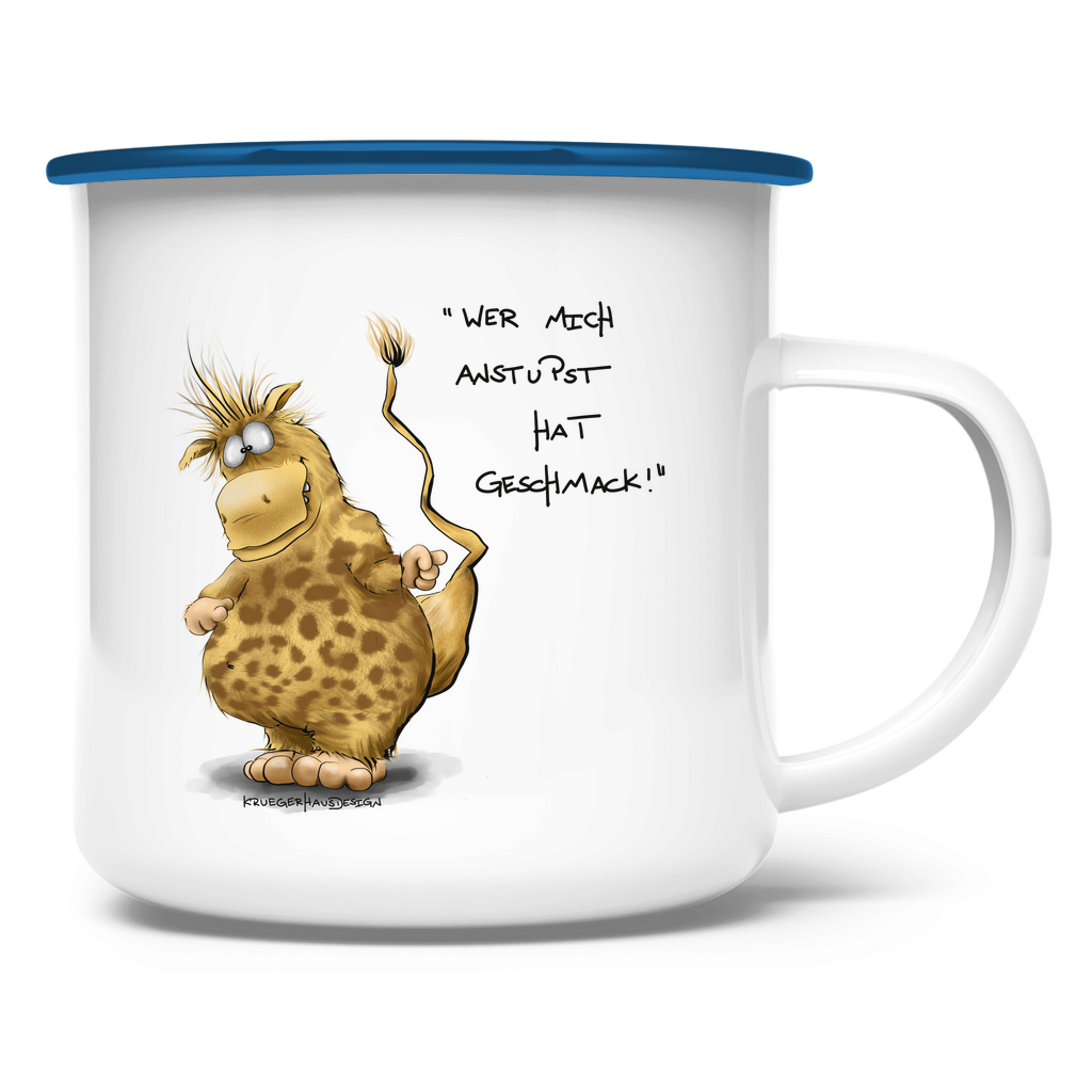 Emaille Tasse Wer mich anstupst hat Geschmack!