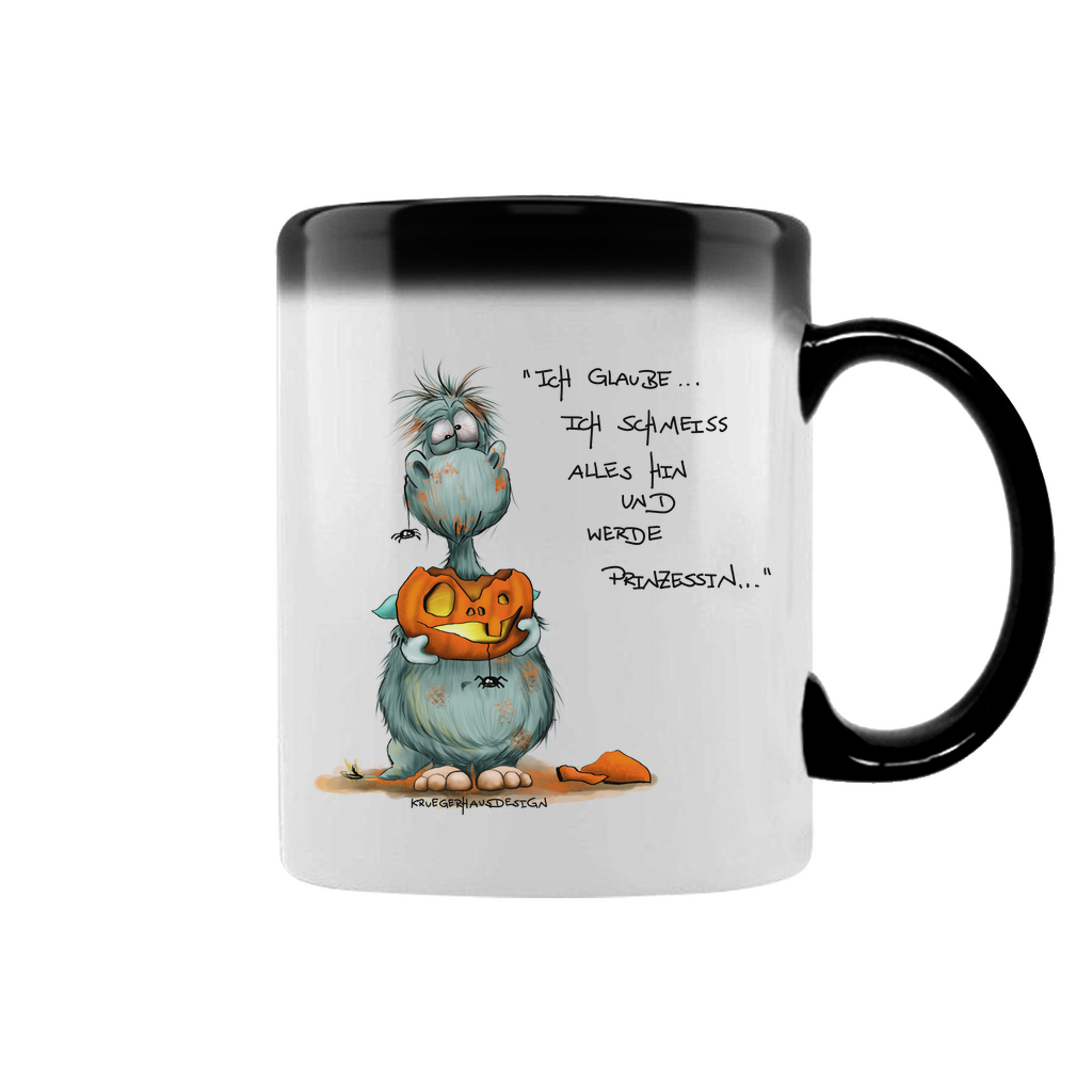 Zaubertasse Ich glaube ich schmeiss alles hin und werde Prinzessin...