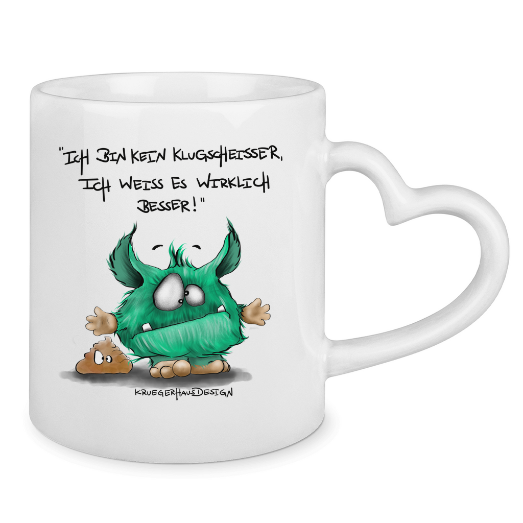 Tasse mit Herzhenkel Ich bin kein Klugscheisser, ich weiß es wirklich besser!