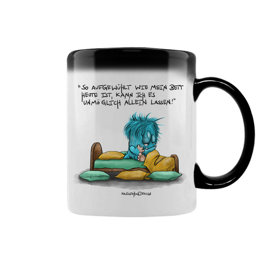 Zaubertasse So aufgewühlt wie mein Bett heute ist, kann ich es...