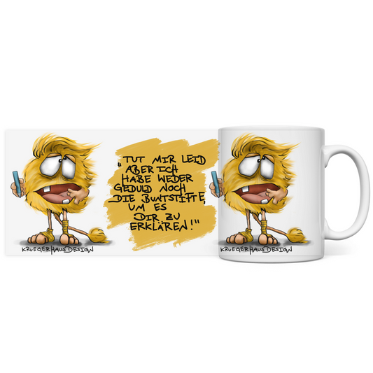 Tasse, Kaffeetasse, Teetasse, Kruegerhausdesign Monster mit Spruch, 2. Variante, Tut mir leid aber ich habe...