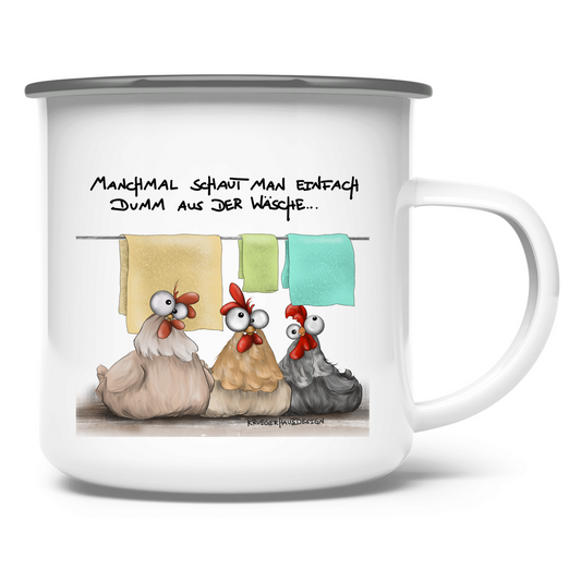 Emaille Tasse Manchmal schaut man einfach dumm aus der Wäsche...