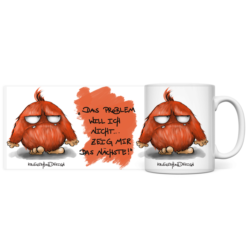 Tasse, Kaffeetasse, Teetasse, Kruegerhausdesign Monster mit Spruch, 2. Variante, Das Problem will ich nicht...