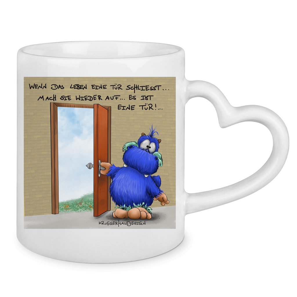 Tasse mit Herzhenkel Wenn das Leben eine Tür schliesst... mach sie wieder auf...