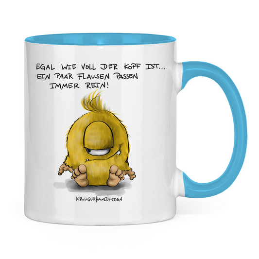 Tasse zweifarbig Egal wie voll der Kopf ist... Ein paar Flausen passen ...