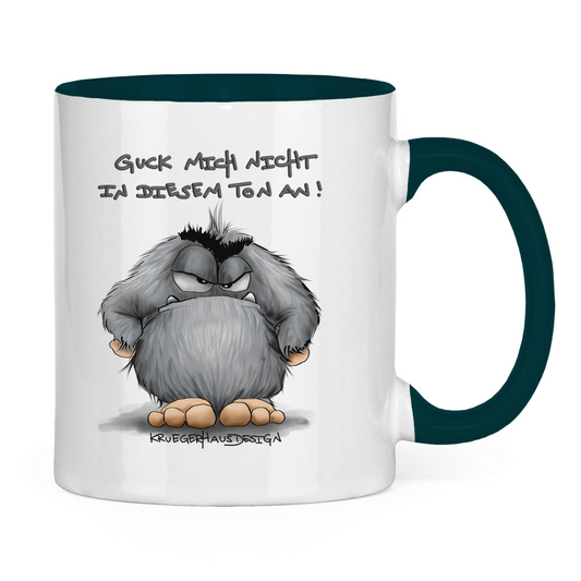 Tasse zweifarbig Guck mich nicht in diesem Ton an!