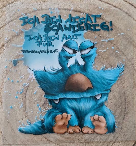 Rub on, UV Folienaufkleber, Monster, Ich bin nicht schwierig! Ich bin halt für Fortgeschrittene!