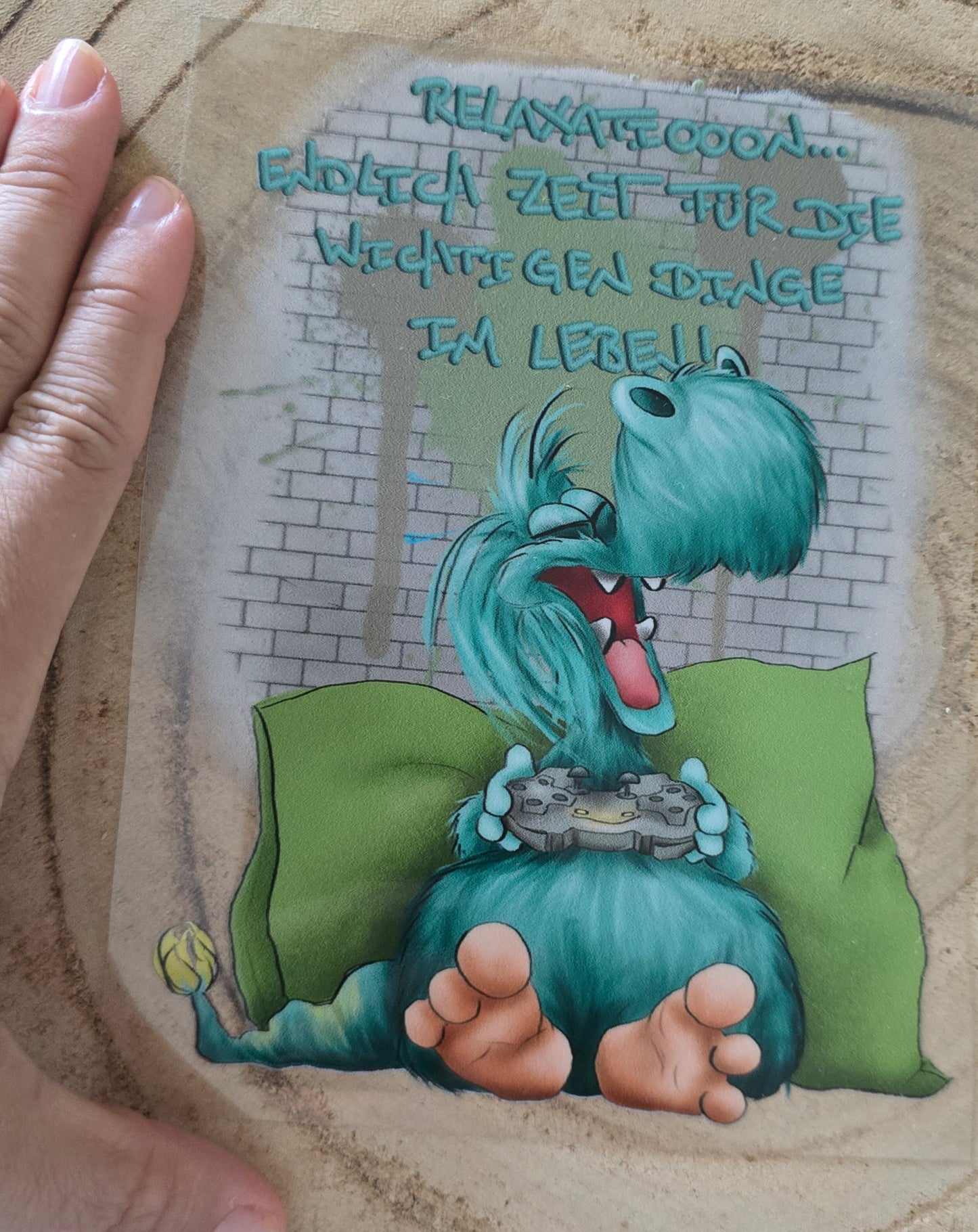 Rub on, UV Folienaufkleber, Monster, Relaxatioooon... endlich Zeit für die wichtigen Dinge im Leben!