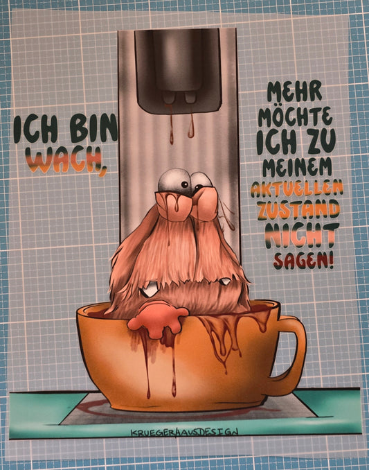 A4 Bügelbild Kruegerhausdesign Monster, Ich bin wach, mehr möchte ich zu meinem aktuellen Zustand nicht sagen! mit Liebe illustriert