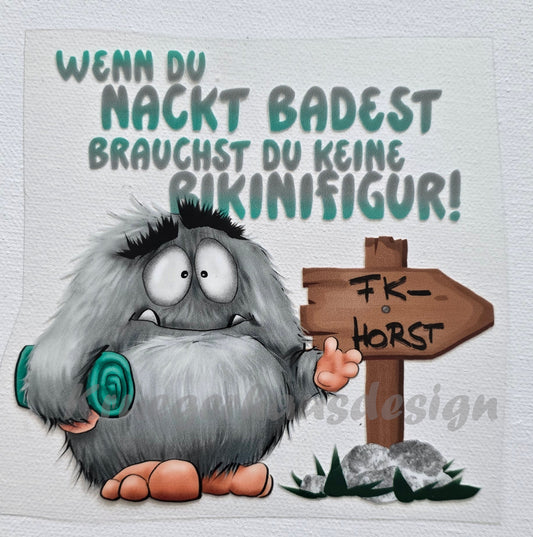 Rub on, UV Folienaufkleber, Monster, Wenn du nackt badest, brauchst du keine Bikinifigur!