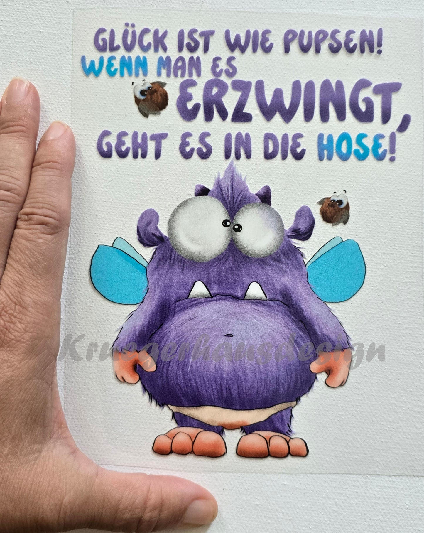 Rub on, UV Folienaufkleber, Monster, Glück ist wie Pupsen! Wenn man es erzwingt, geht es in die Hose!