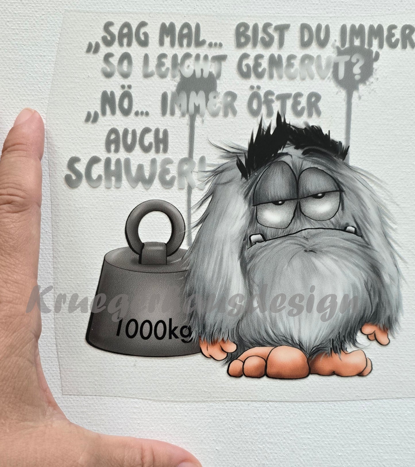 Rub on, UV Folienaufkleber, Monster, "Sag mal... Bist du immer so leicht genervt?" "Nö... immer öfter auch schwer!"