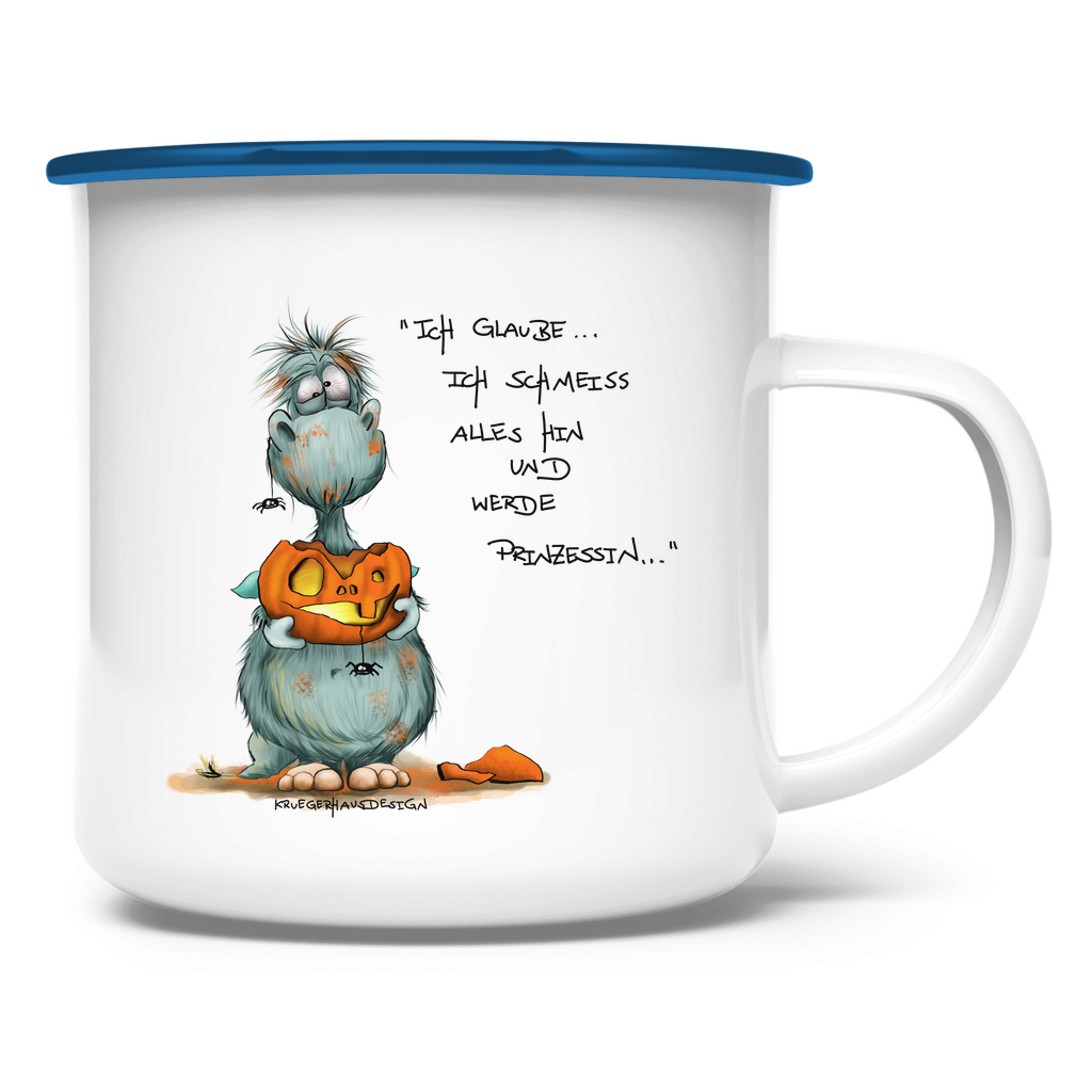 Emaille Tasse Ich glaube ich schmeiss alles hin und werde Prinzessin...