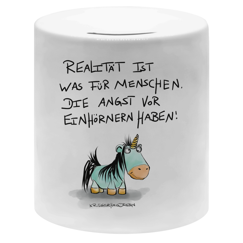 Money box Realität ist was für Menschen, die Angst vor Einhörnern habe