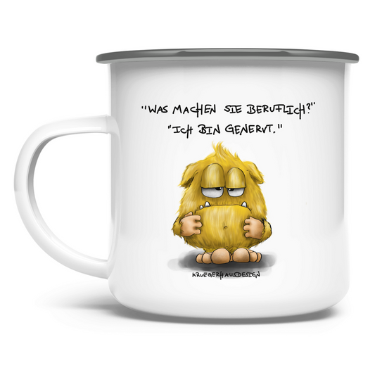 Emaille Tasse Was machen Sie beruflich? Ich bin genervt.