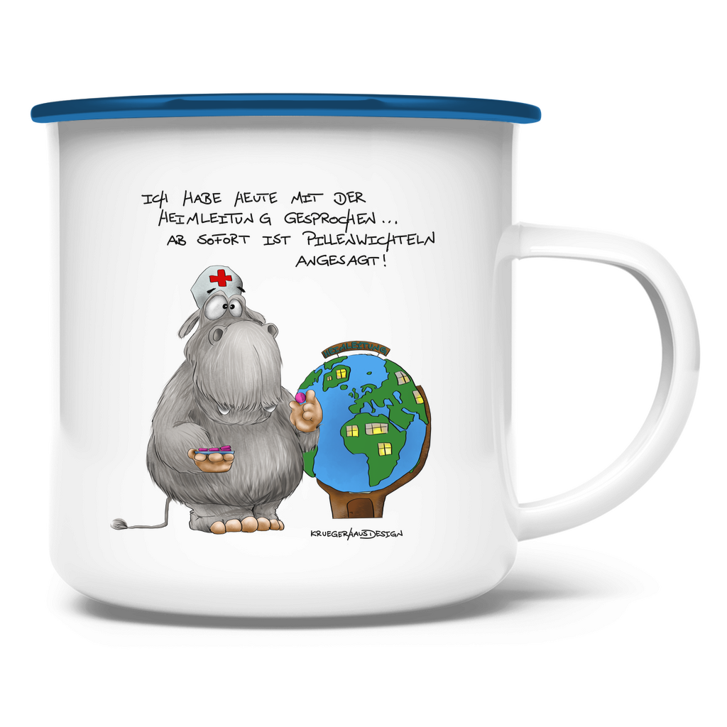 Emaille Tasse Ich habe heute mit der Heimleitung gesprochen. Ab sofort...