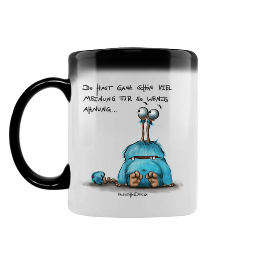Zaubertasse Du hast ganz schön viel Meinung für so wenig Ahnung...