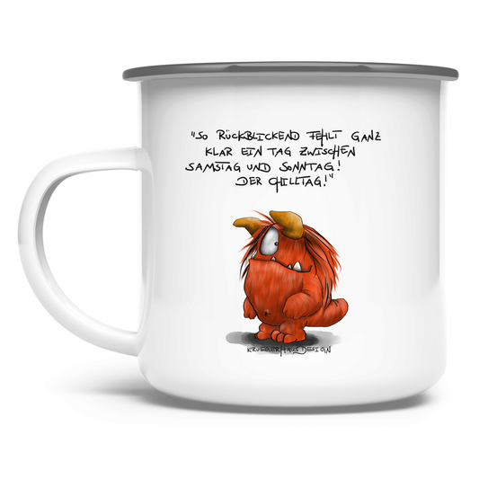 Emaille Tasse So Rückblickend fehlt ganz klar ein Tag zwischen Samstag...