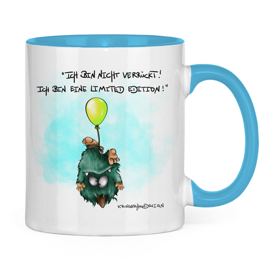 Tasse zweifarbig Ich bin nicht verrückt! Ich bin eine Limited Edition!