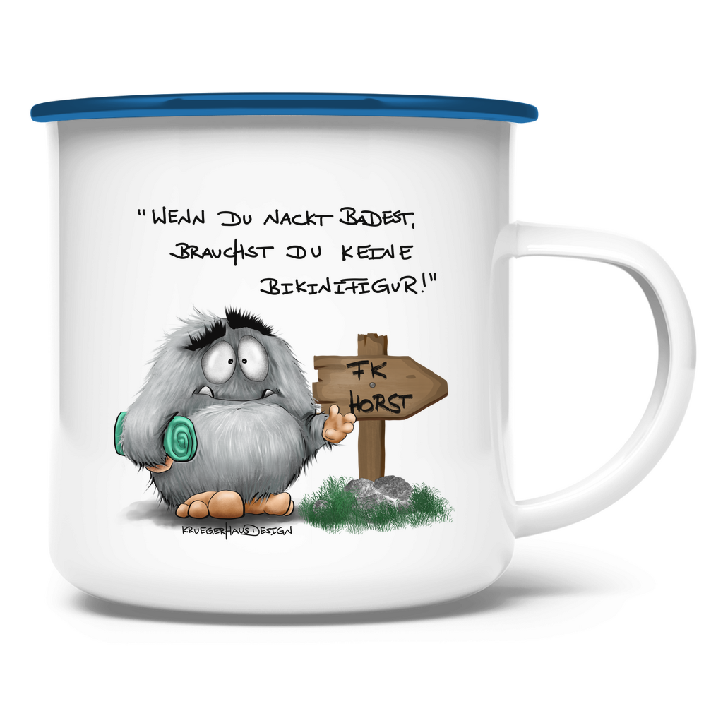 Emaille Tasse Wenn du nackt badest, brauchst du keine Bikinifigur!