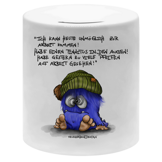Money box Ich kann heute unmöglich zur Arbeit kommen! Habe einen...