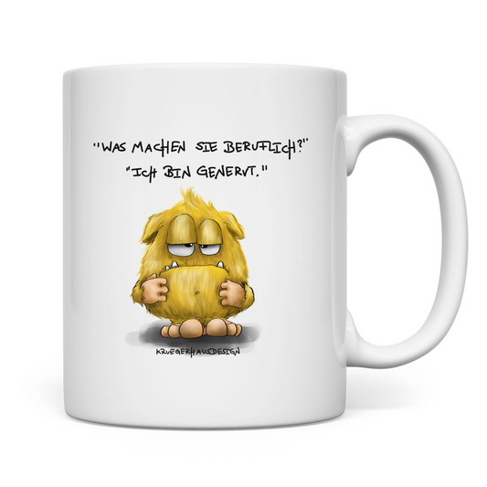 Tasse Was machen Sie beruflich? Ich bin genervt.