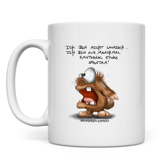 Tasse Ich bin nicht launisch... Ich bin nur manchmal emotional...