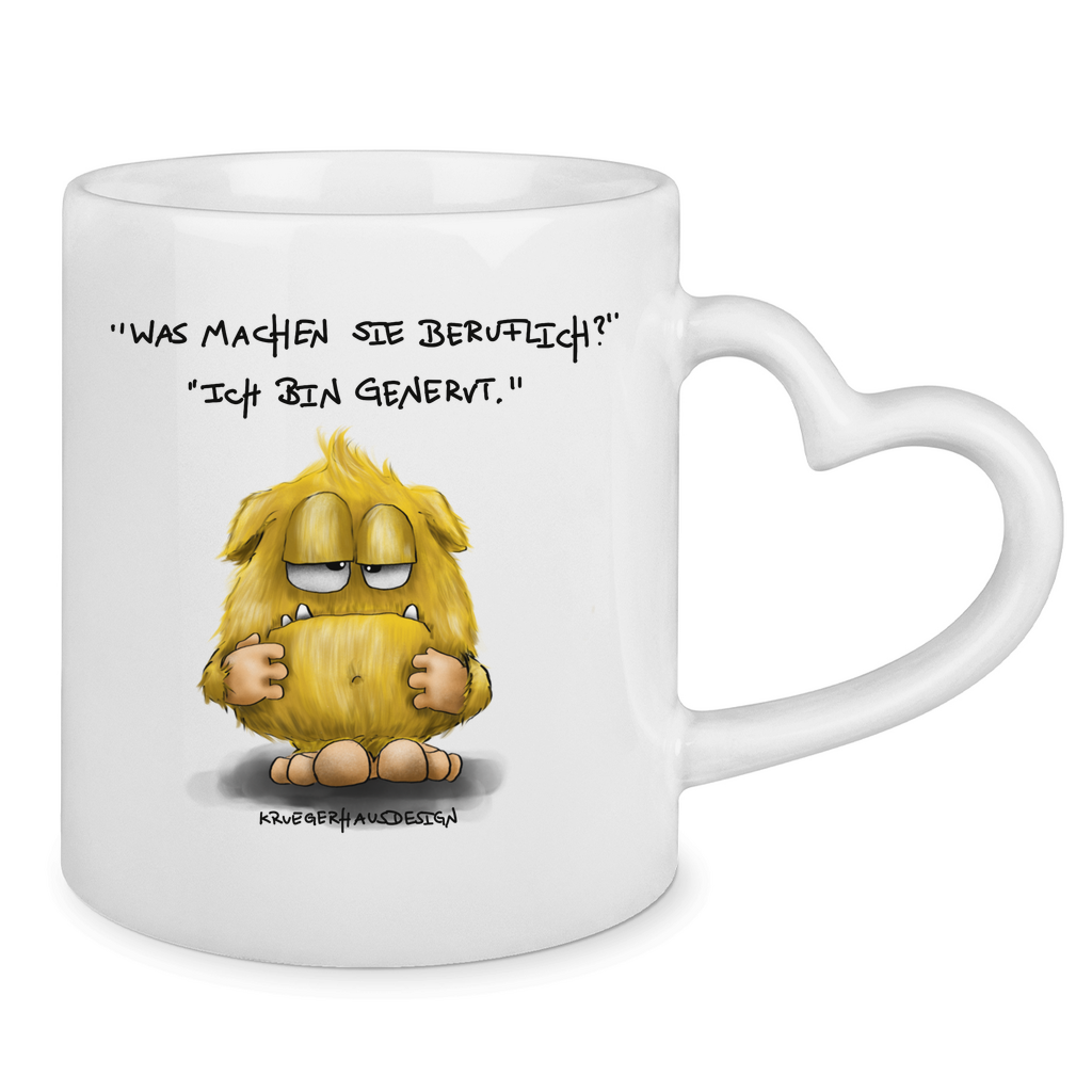 Tasse mit Herzhenkel Was machen Sie beruflich? Ich bin genervt.
