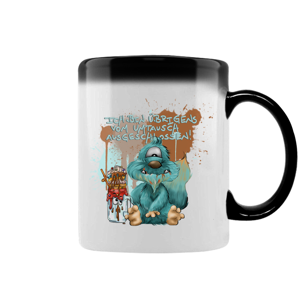 Zaubertasse Ich bin übrigens vom Umtausch ausgeschlossen!