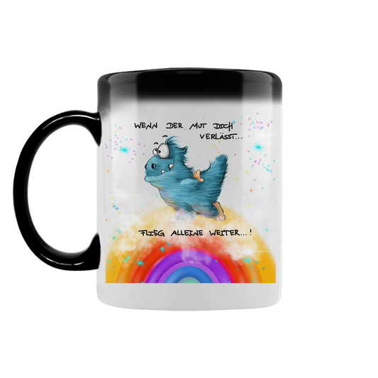 Zaubertasse Wenn der Mut dich verlässt, Flieg alleine weiter!