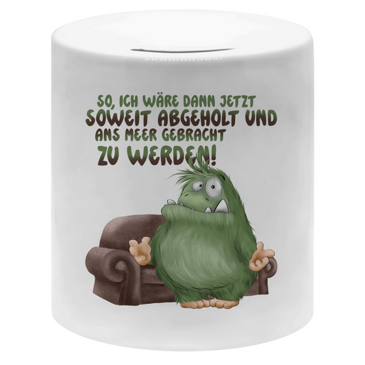 Money box So, ich wäre dann jetzt soweit abgeholt und an Meer gebracht