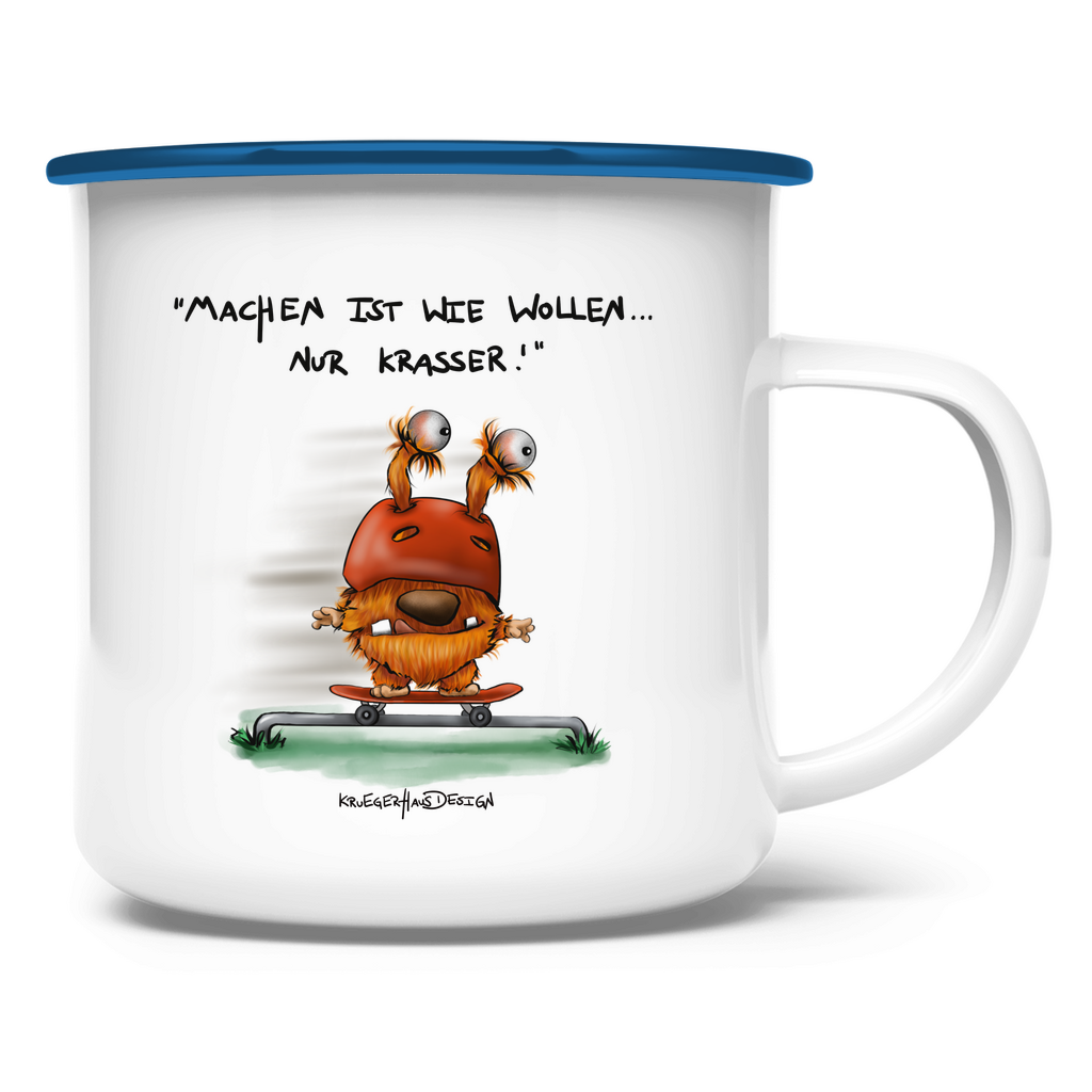 Emaille Tasse Machen ist wie wollen... Nur krasser!