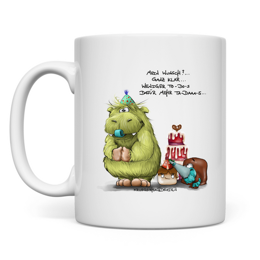 Tasse Mein Wunsch? Ganz klar, Weniger To-Do-s dafür mehr...